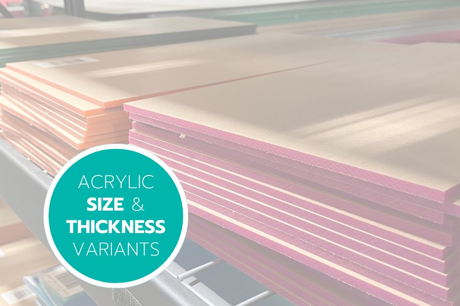 Acrylic Size & Thickness Variances - Custom Made Better